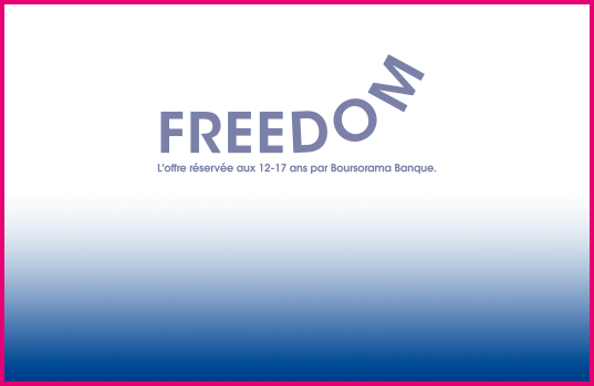 Leader de la banque en ligne, Boursorama lance FREEDOM, sa nouvelle offre gratuite de banque au quotidien à destination des 12-17 ans